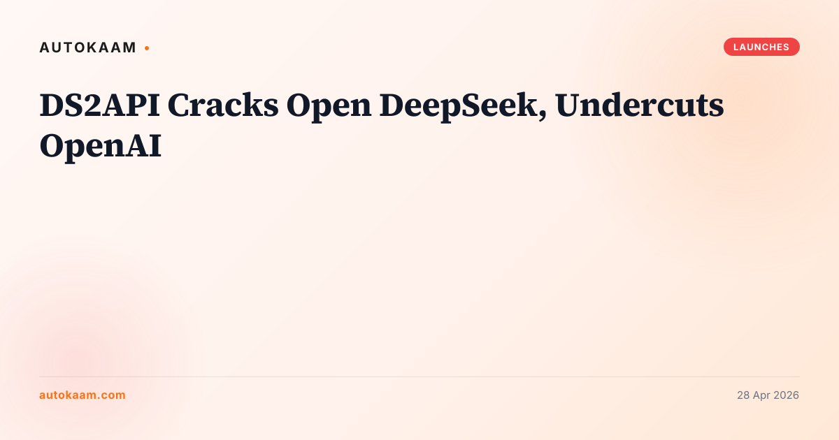 DS2API Cracks Open DeepSeek, Undercuts OpenAI, AI middleware on AutoKaam