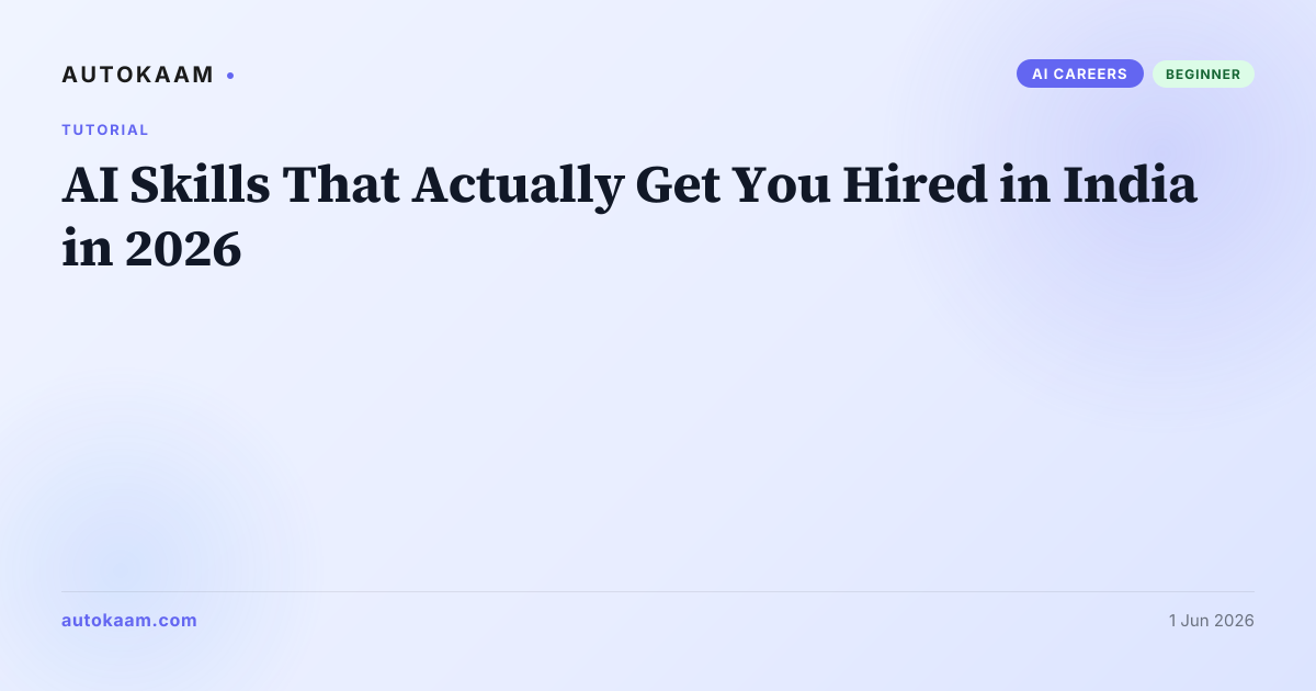 The AI skills that actually get you hired in India in 2026, a careers guide on AutoKaam