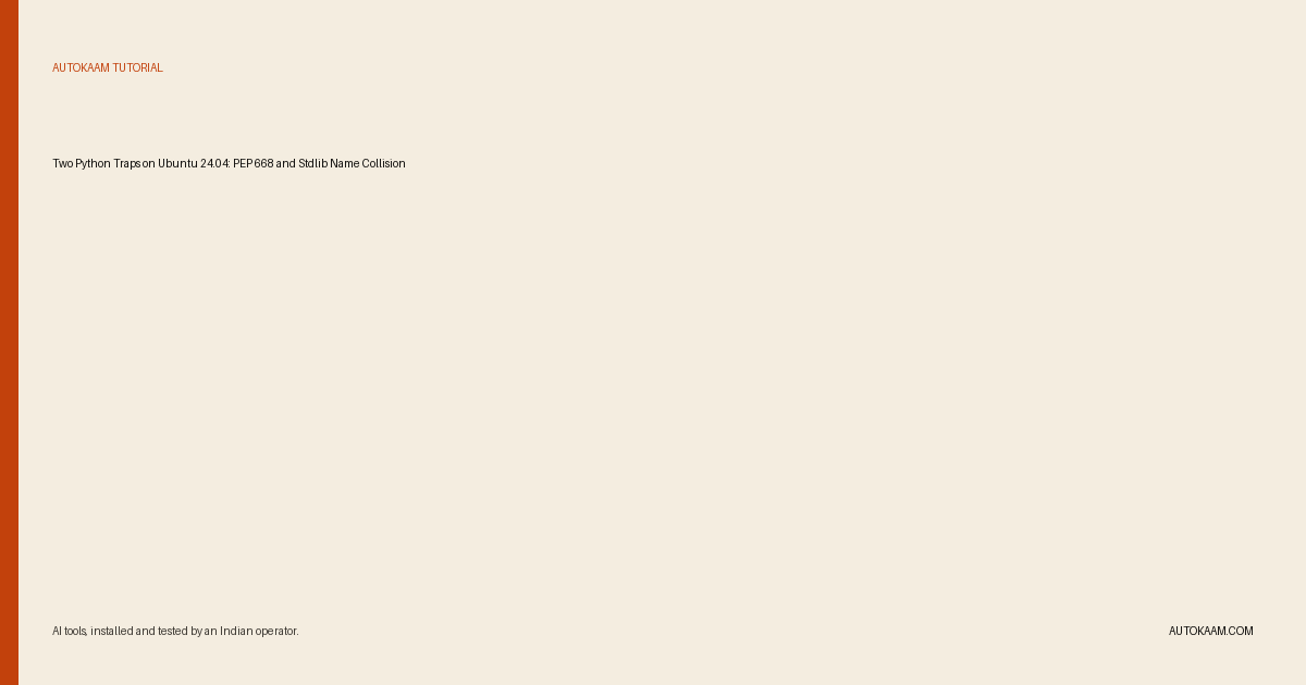 Ubuntu 24.04 terminal showing the externally-managed-environment pip error and a stdlib name collision traceback